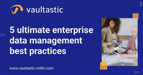5 Ultimate Enterprise Data Management Best Practices