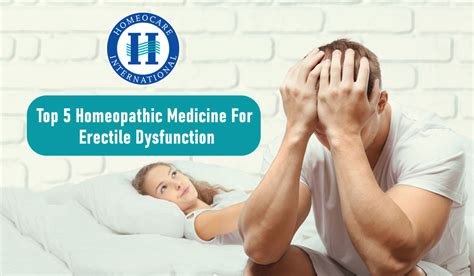 Top Homeopathic Medicine For Erectile Dysfunction