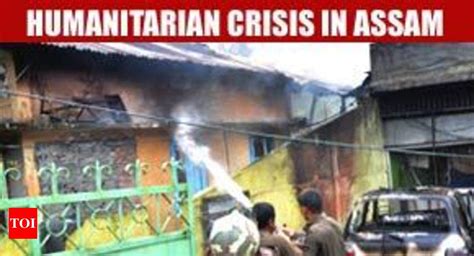 Assam Riots Toll Rises To 32 More Than 70000 Flee Homes India News Times Of India