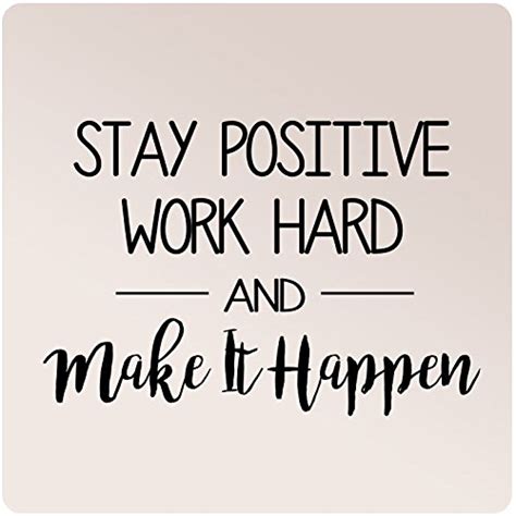 24x16 Stay Positive Work Hard And Make It Happen Wall Decal Sticker