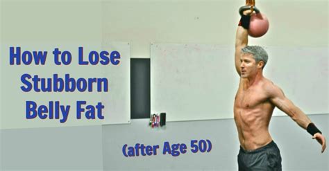 How To Lose Stubborn Belly Fat After Age 50 Over Fifty
