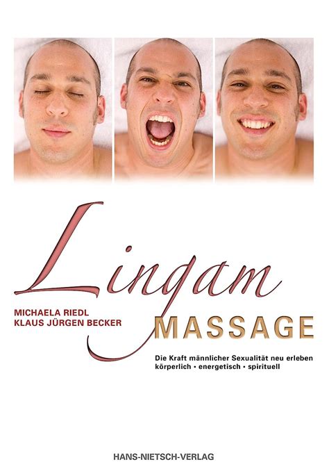 Lingam Massage Entdecke Die Quellen Männlicher Liebeslust Ebook Jürgen Becker Michaela Riedl