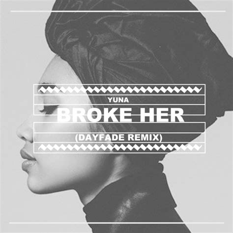 Stream Yuna Broke Her Dayfade Remix By Dayfade Listen Online For