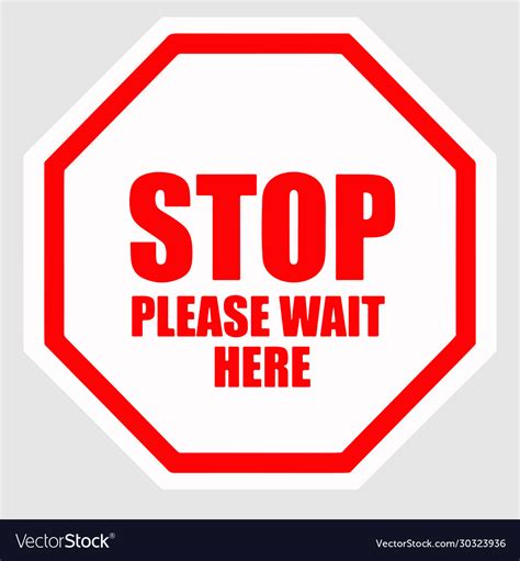 Stop Please Wait Here Sign Royalty Free Vector Image