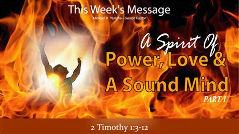 A Spirit Of Power Love And A Sound Mind Part 1 Judah Ministries
