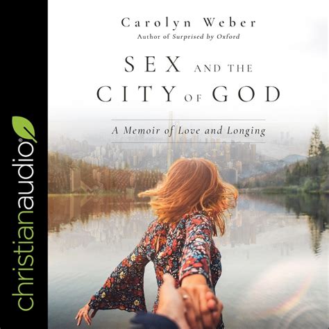 Sex And The City Of God By Carolyn Weber Audiobook Download Christian