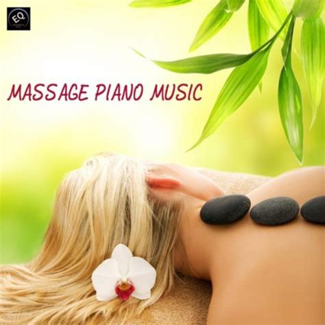 Massage Piano Music Massage Music Piano Relaxation Masters Digital Music