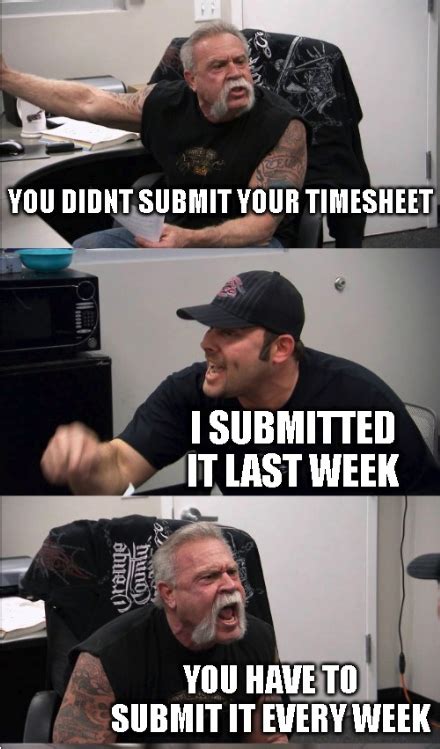 The Best Of Timesheet Memes For Frustrated Managers