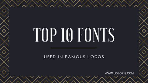 Top 10 Fonts Used In Famous Logos Logopie
