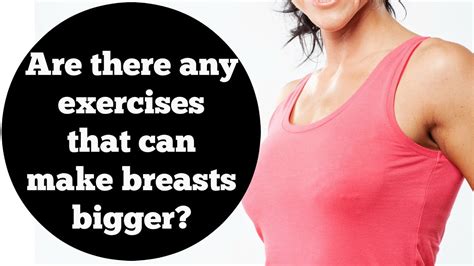 are there any exercises that lift prevent sagging or make breasts bigger youtube