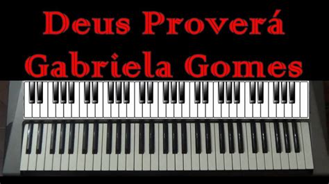 The lyrics for deus proverá by gabriela gomes have been translated into 4 languages. Deus Proverá (Gabriela Gomes) - Teclado Cover - YouTube