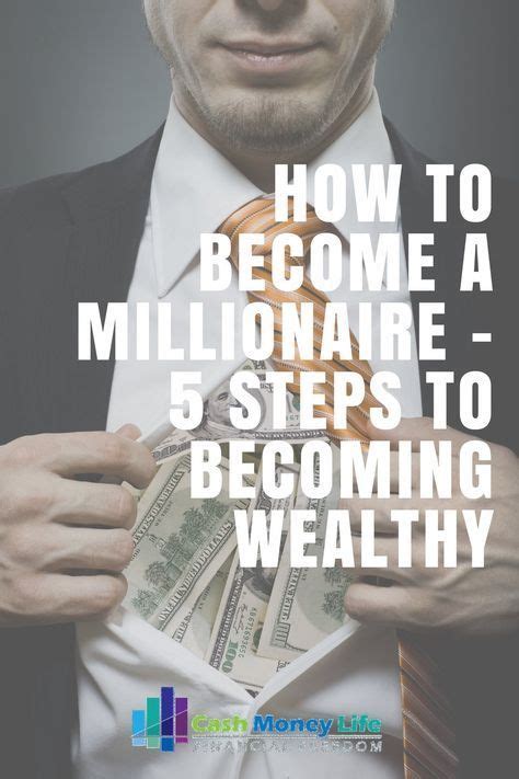 How To Become A Millionaire 5 Steps To Becoming Wealthy Quote