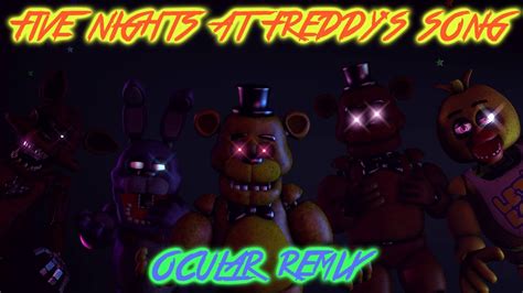 Five Nights At Freddy S Song Fnaf Sfm Ocular Remix Youtube Reverasite