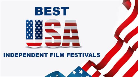 What Are The Popular Best Us Independent Film Festivals Wfcn