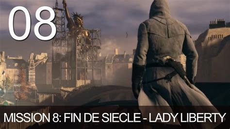 Assassin S Creed Unity Mission 8 Fin De Siecle Lady Liberty Walkthrough