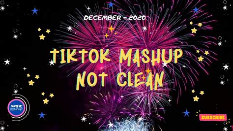Tik Tok Song Mashups December 2020 Not Clean Youtube