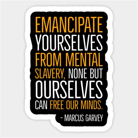 Emancipate Yourselves From Mental Slavery Marcus Garvey Quote Black History Black History