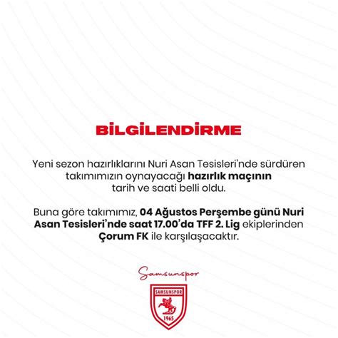 Samsunspor Çorum FK ile hazırlık maçı yapacak Maçın tarihi ve saati