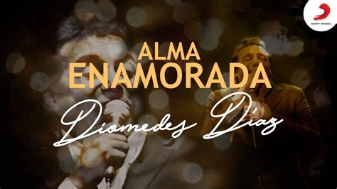 Alma Enamorada Diomedes Díaz Y Colacho Mendoza Letra Oficial Youtube