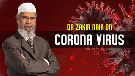 Inadvertently exposing his real position. Dr Zakir Naik on Corona Virus - YouTube