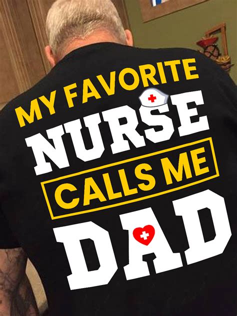 Dad Nurse Shirt My Favorite Nurse Calls Me Dad In 2021 Call My Dad