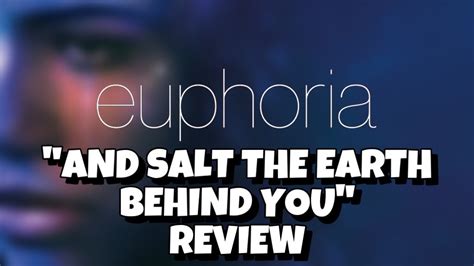 Euphoria Season 1 Finale And Salt The Earth Behind You