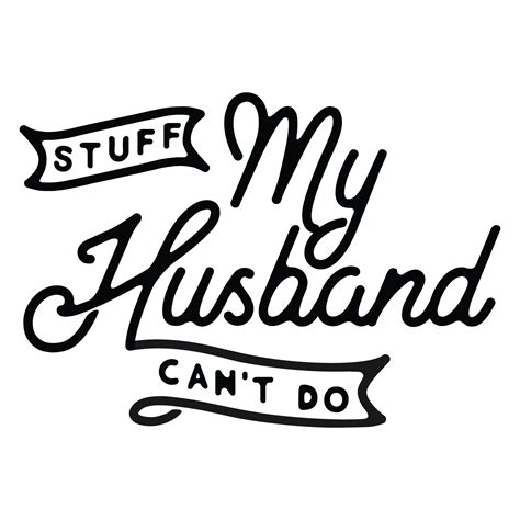 stuff my husband can t do
