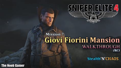Sniper Elite 4 Italia Mission 7 Giovi Fiorini Mansion Walkthrough