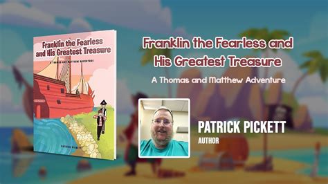 Franklin The Fearless And His Greatest Treasure By Patrick Pickett