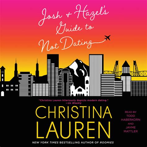 josh and hazel s guide to not dating audiobook by christina lauren todd haberkorn jayme