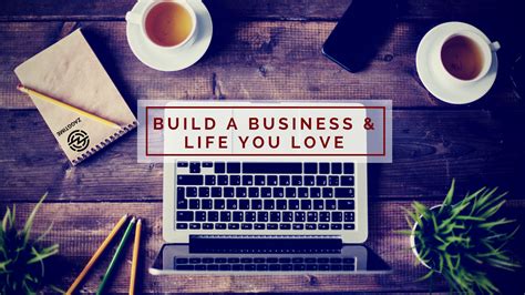 Build A Business And Life You Love Zaggtime