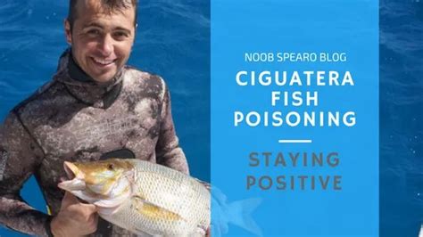 Ciguatera Poisoning And How To Stay Positive