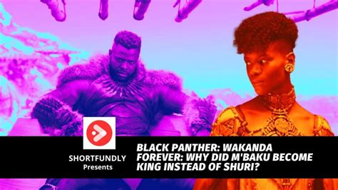 Black Panther Wakanda Forever Why Did M Baku Become King Instead Of Shuri Shortfundly