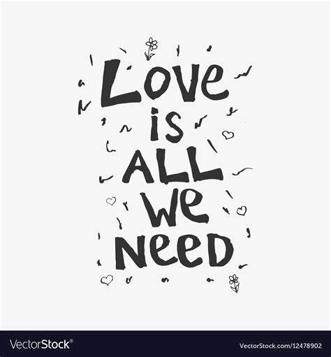 Love Is All We Need Royalty Free Vector Image Vectorstock