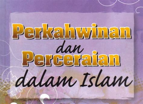 Suatu perkawinan yang dilangsungkan menurut hukum perkawinan islam (uu no. hub buku Islam: Perkahwinan Dan Perceraian Dalam Islam