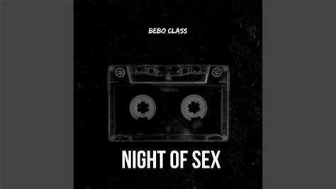 Night Of Sex Youtube
