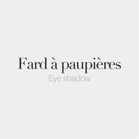 Fard à paupières (masculine word) • Eye shadow • /faʁ‿a pɔ.pjɛʁ ...