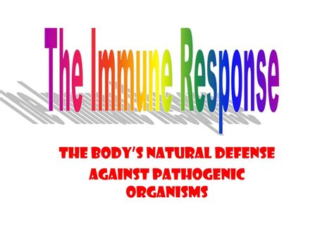 Ppt The Bodys Natural Defense Against Pathogenic Organisms