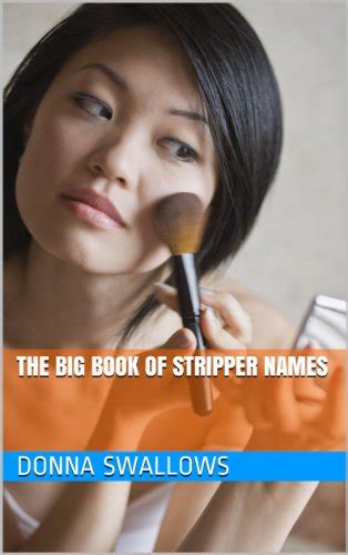 The Big Book Of Stripper Names Kindle Edition By Swallows Donna