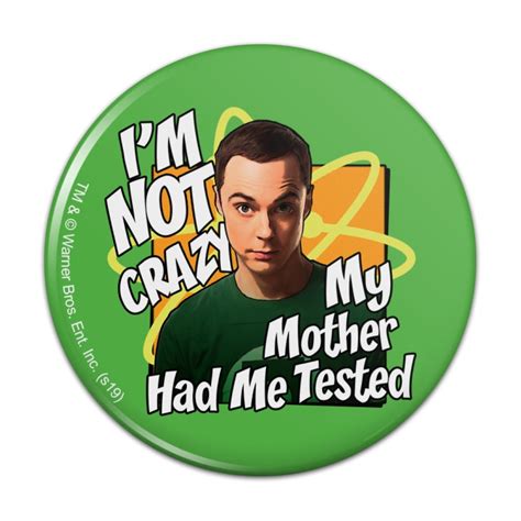 Big Bang Theory Sheldon Cooper I M Not Crazy Kitchen Refrigerator Locker Button Magnet