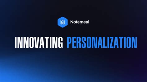 Notemeal Innovating Personalization