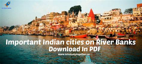 List Of Indian Cities On River Banks Download In Pdf Lets Study