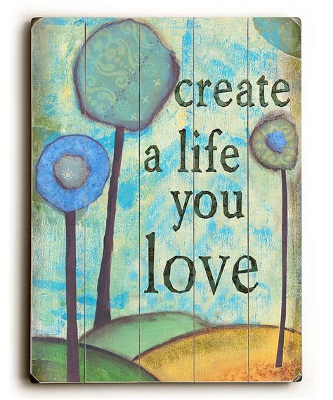 Look At This Create A Life You Love Plaque On Zulily Today Love