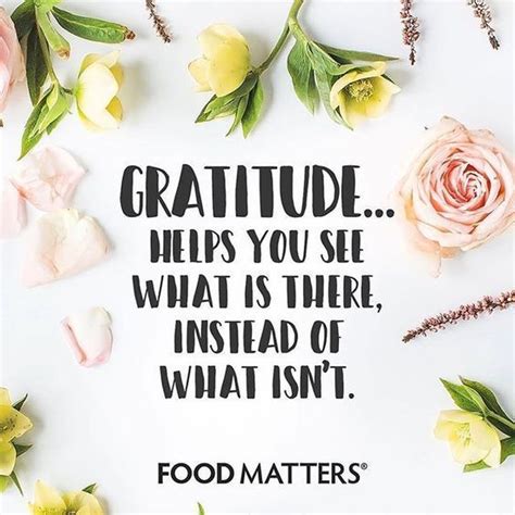brightidea🌞 gratitude helps you see what is there instead of what isn t gratitude quotes