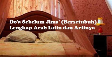 Doa Sebelum Jimak Bersetubuh Lengkap Arab Latin Dan Artinya House Shine