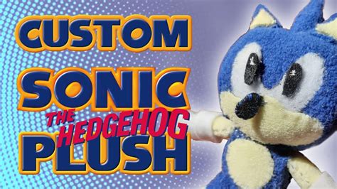 Custom Sonic The Hedgehog Plush Making Of And Showcase Youtube