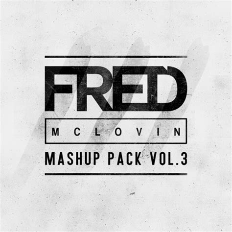 Stream Fred Mclovin Mashup Pack Vol3 Free Download By Freddy Mac