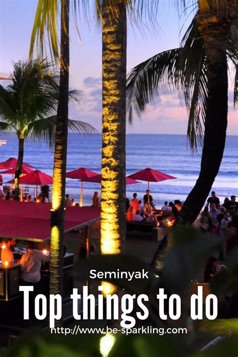 Seminyak Top Things To Do Be Sparkling