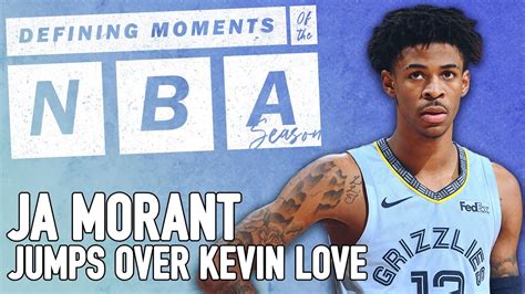 Ja Morant Almost Ruins Kevin Love Nba Defining Moments The Ringer