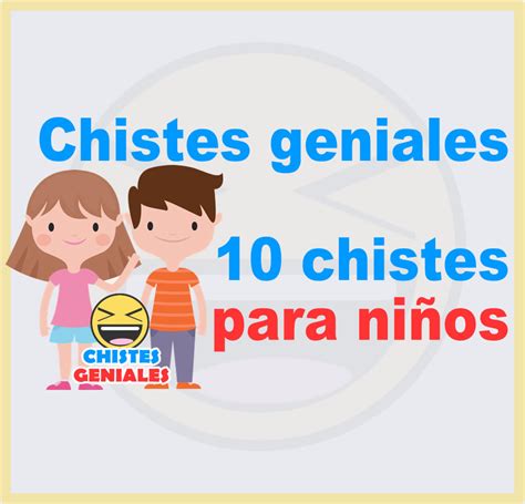 10 Chistes Para Niños Chistes Geniales